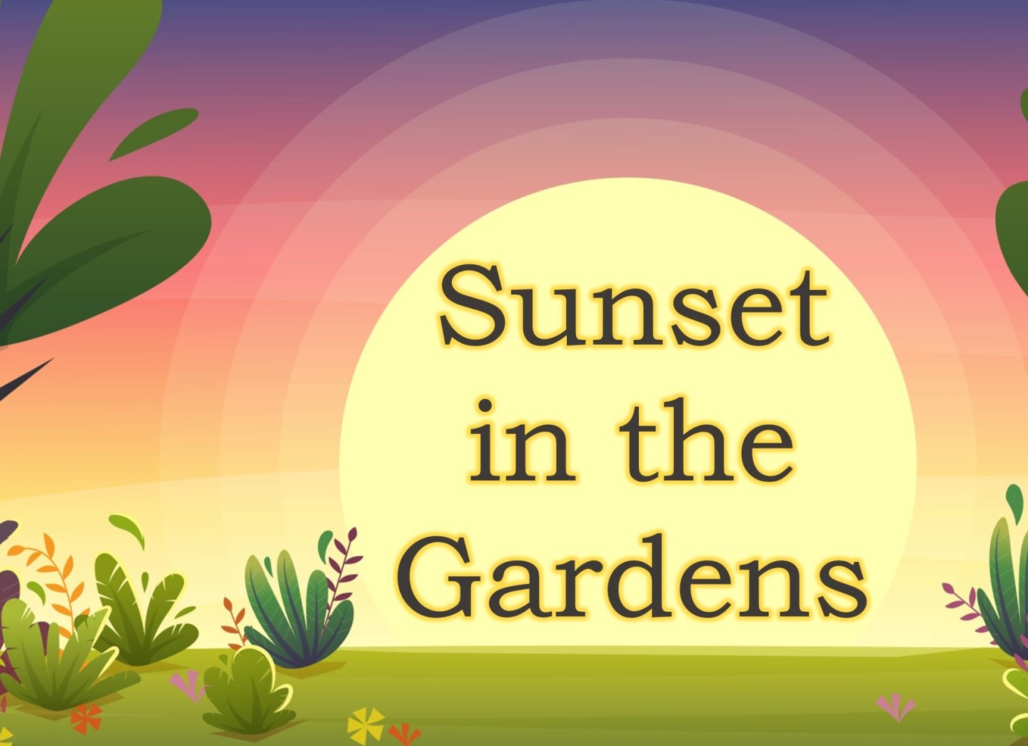 Sunset in the Gardens