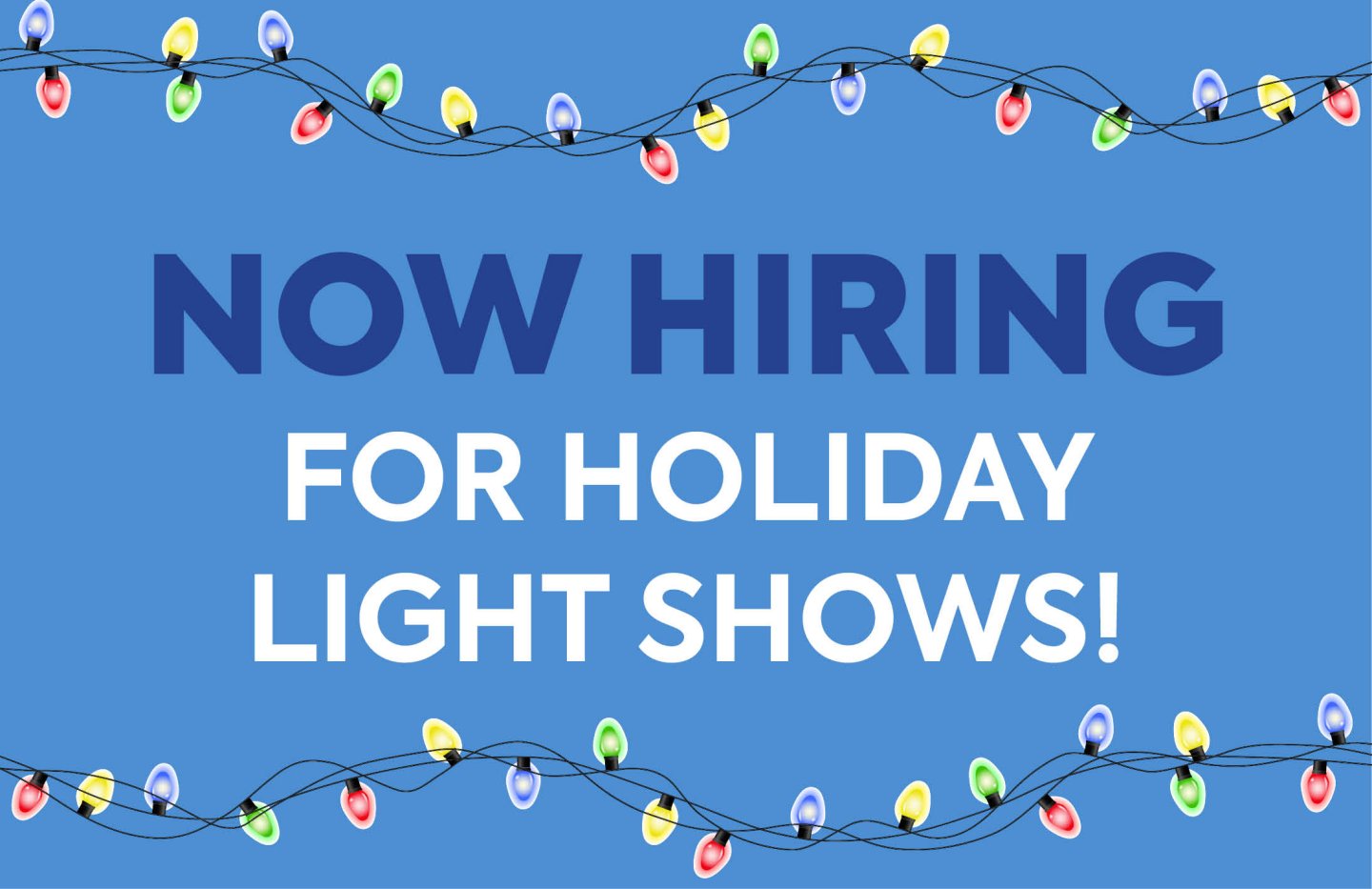 Text overlay states Now Hiring For Holiday Light Shows