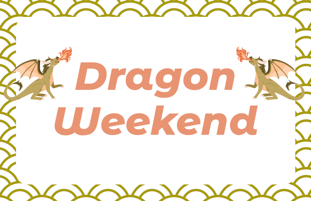Dragons breathing fire next to "Dragon Weekend" text on a decorative border.