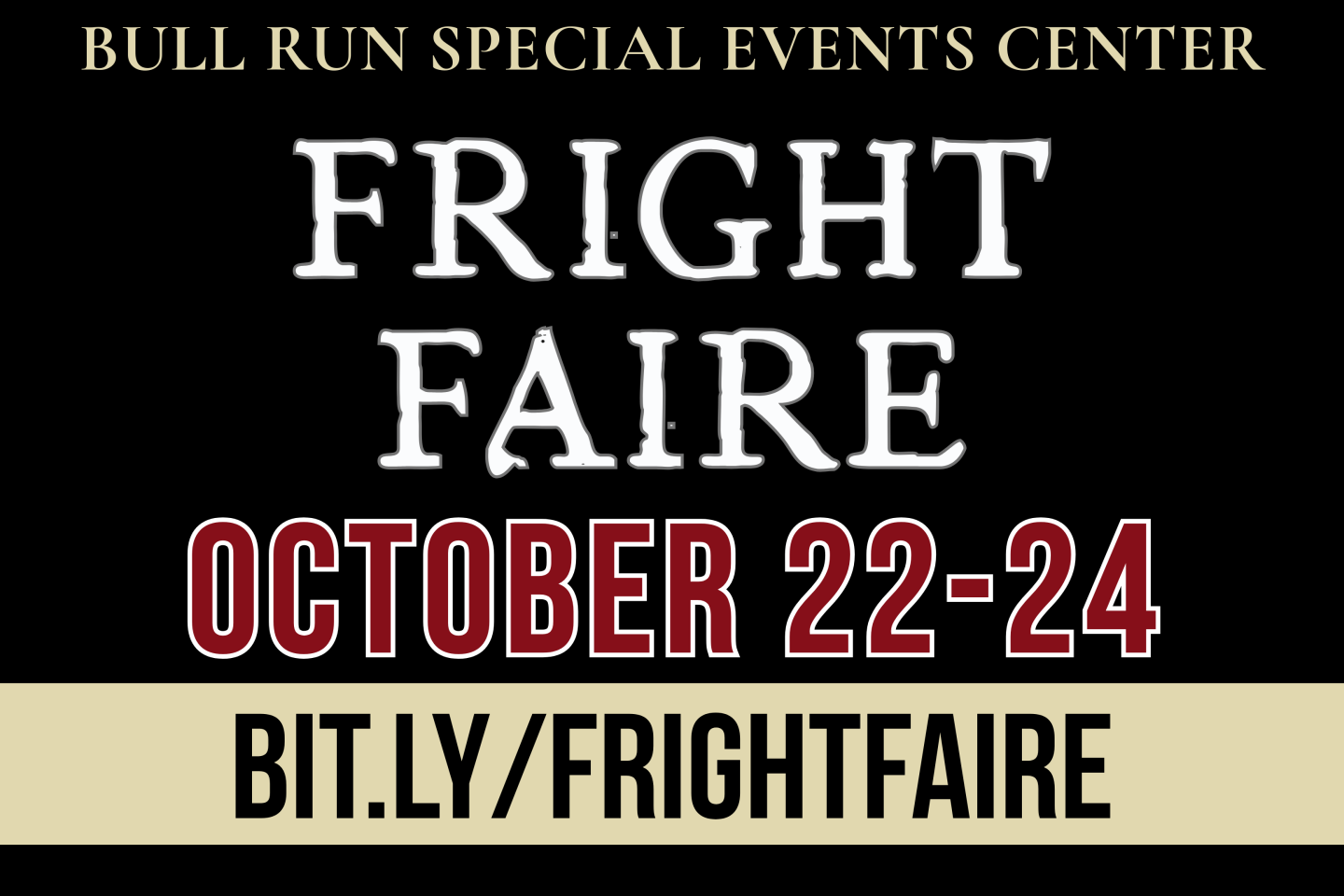 Bull Run Special Events Center Fright Faire, October 22–24, bit.ly/frightfaire